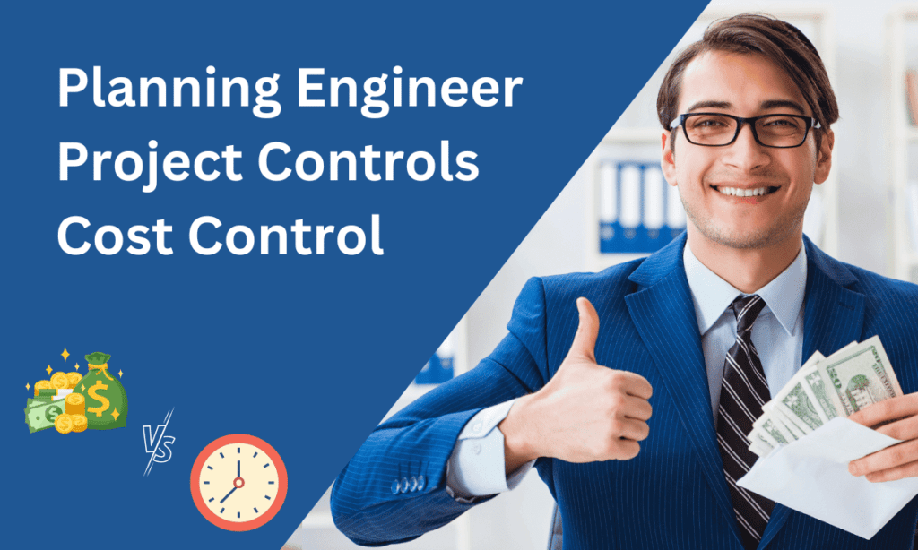 Planning Engineer Project Controls Cost Control
